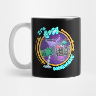 It’s 5:00 Somewhere in Space Mug